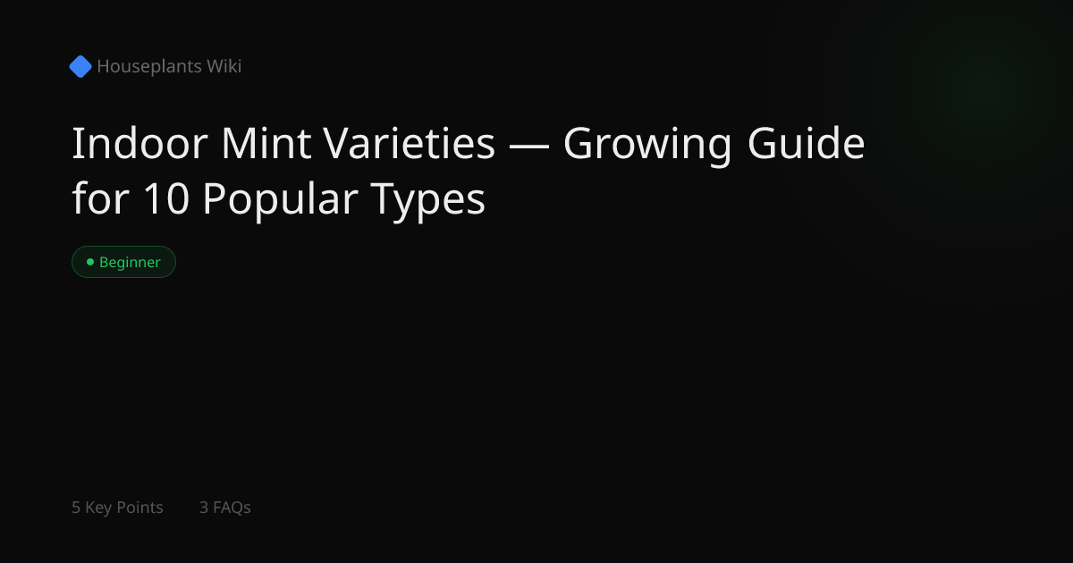 Indoor Mint Varieties — Growing Guide for 10 Popular Types ...